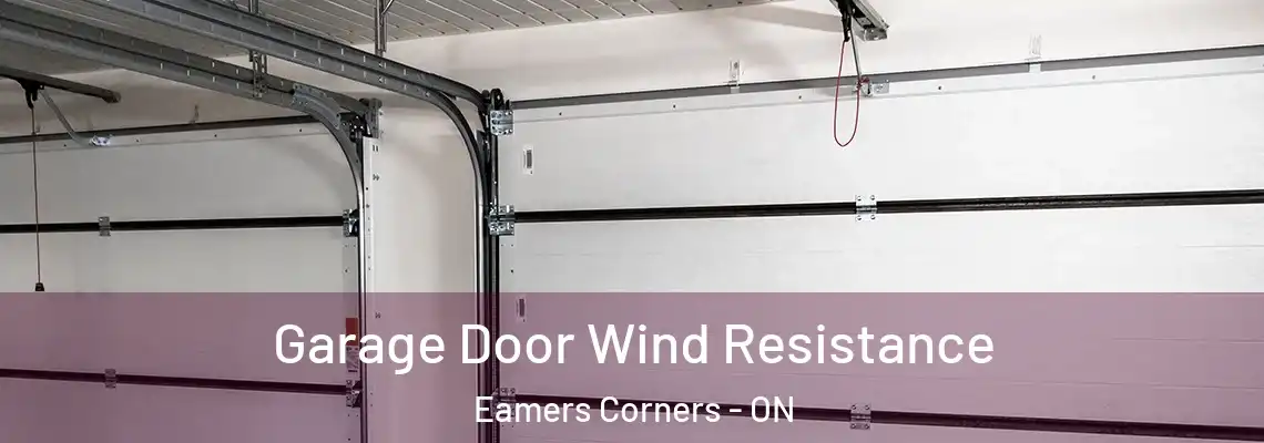 Garage Door Wind Resistance Eamers Corners - ON
