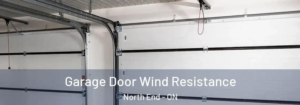 Garage Door Wind Resistance North End - ON