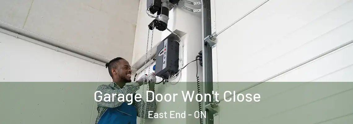Garage Door Won't Close East End - ON