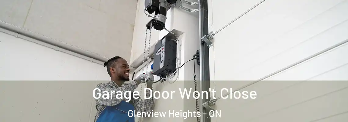 Garage Door Won't Close Glenview Heights - ON