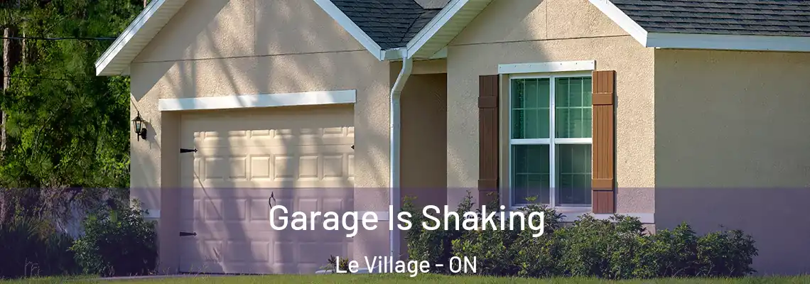 Garage Is Shaking Le Village - ON