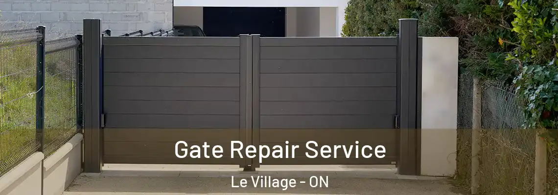 Gate Repair Service Le Village - ON