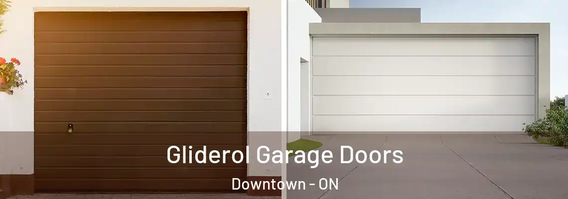 Gliderol Garage Doors Downtown - ON