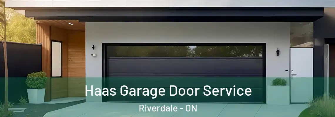 Haas Garage Door Service Riverdale - ON