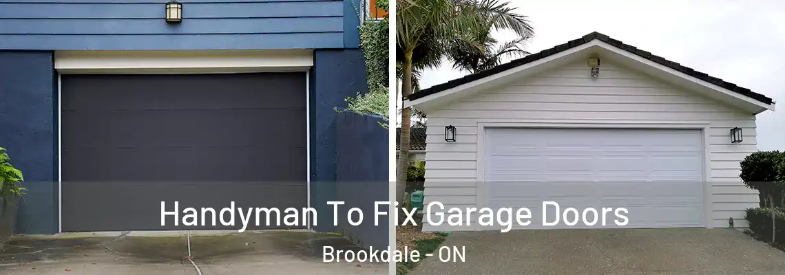 Handyman To Fix Garage Doors Brookdale - ON