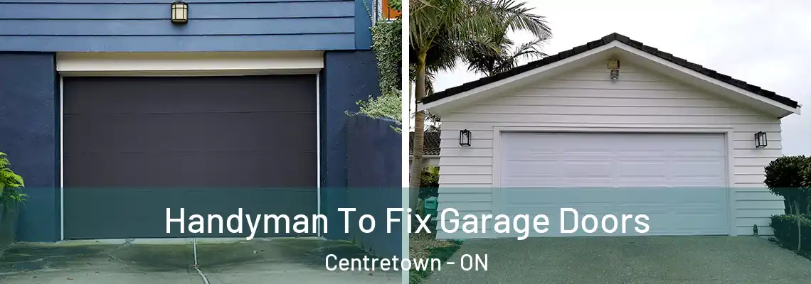 Handyman To Fix Garage Doors Centretown - ON