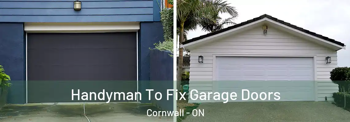 Handyman To Fix Garage Doors Cornwall - ON