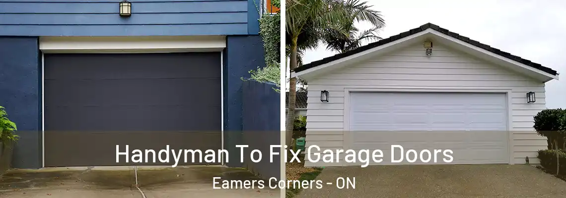 Handyman To Fix Garage Doors Eamers Corners - ON