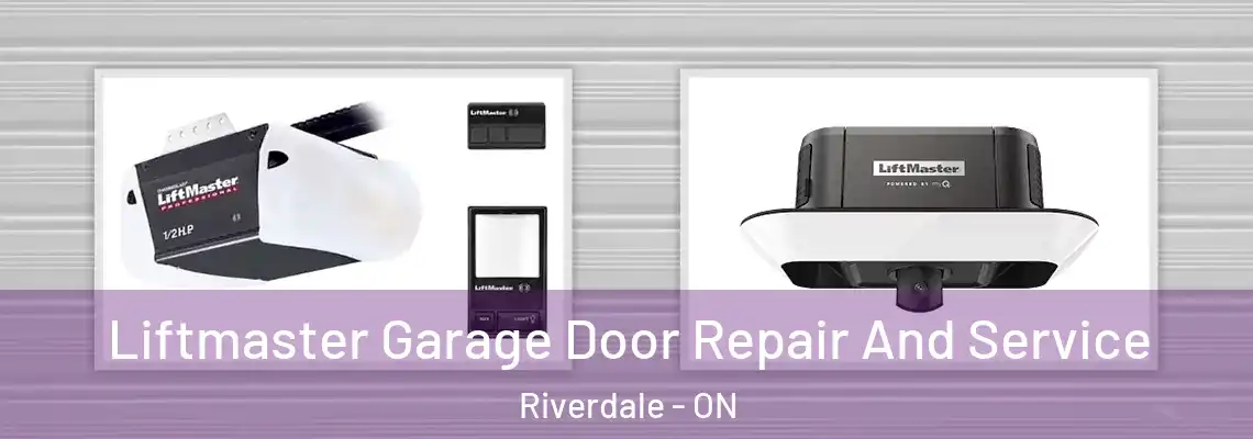 Liftmaster Garage Door Repair And Service Riverdale - ON