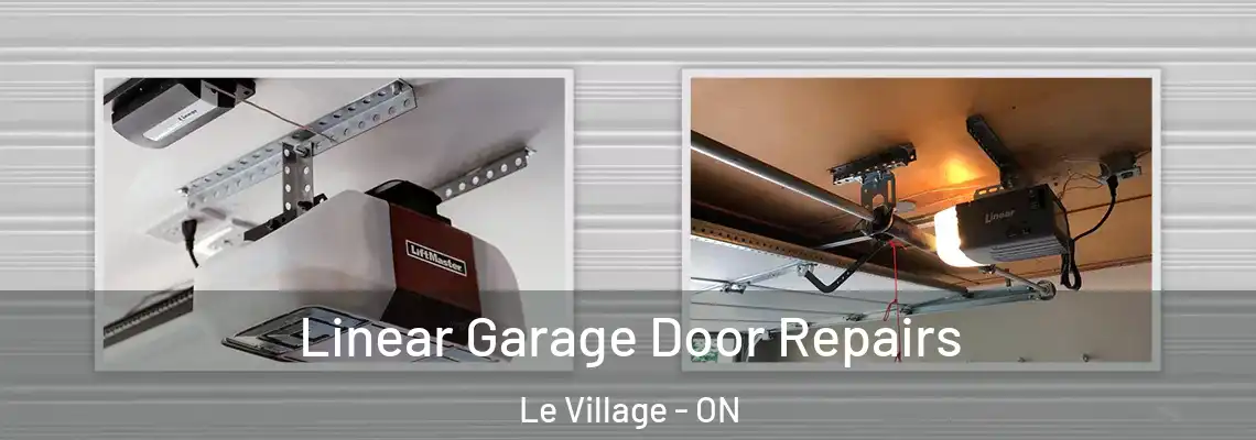 Linear Garage Door Repairs Le Village - ON
