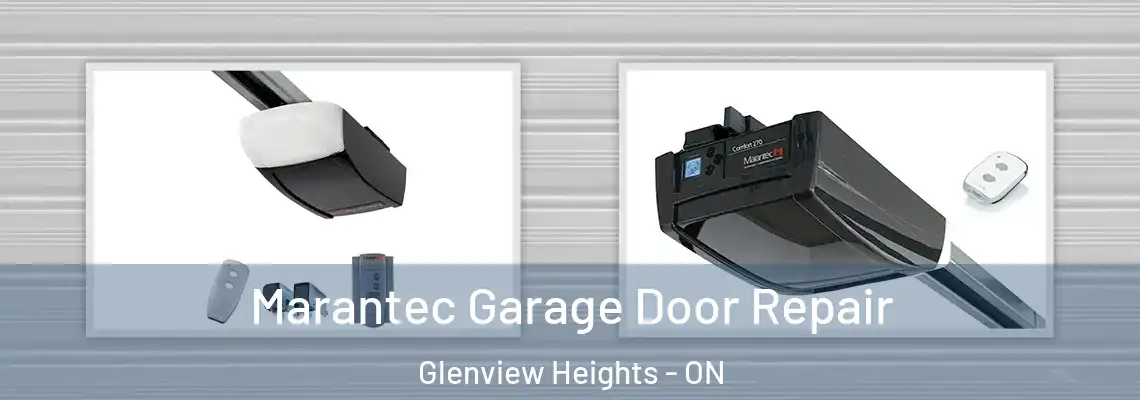 Marantec Garage Door Repair Glenview Heights - ON