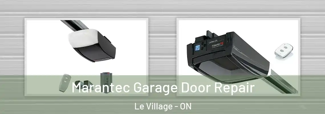 Marantec Garage Door Repair Le Village - ON