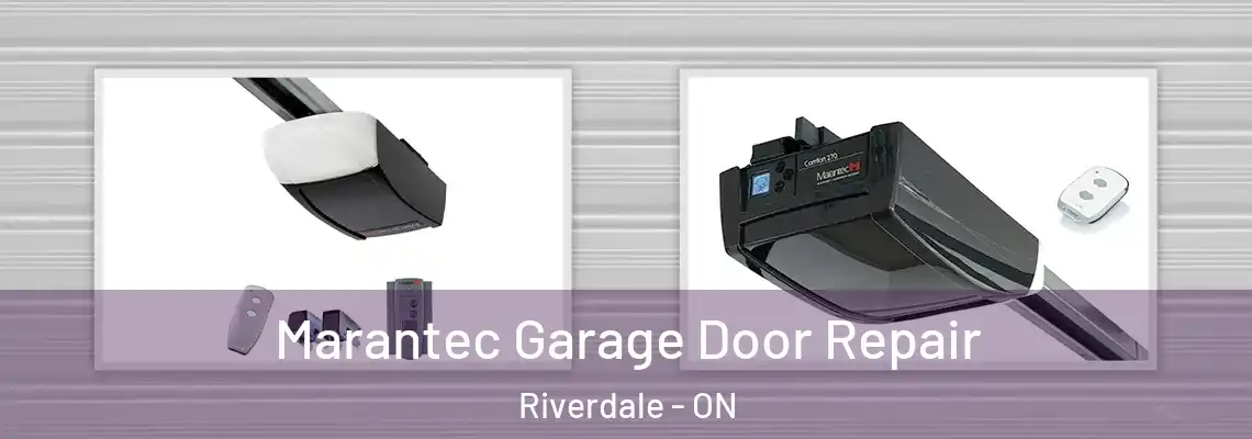 Marantec Garage Door Repair Riverdale - ON