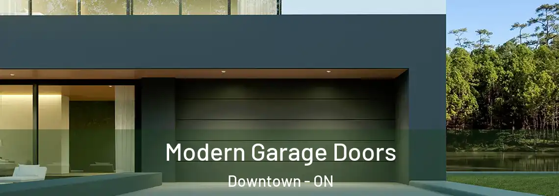 Modern Garage Doors Downtown - ON