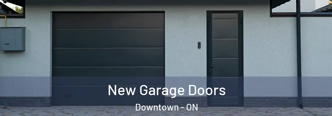 New Garage Doors Downtown - ON