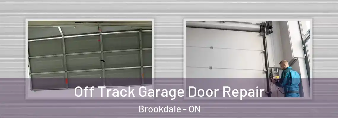 Off Track Garage Door Repair Brookdale - ON