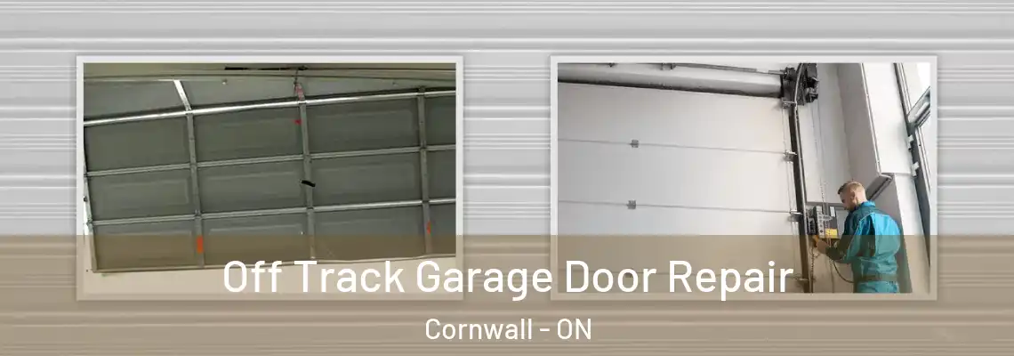 Off Track Garage Door Repair Cornwall - ON