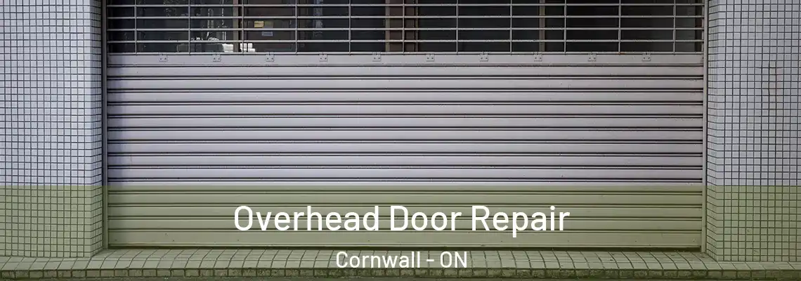 Overhead Door Repair Cornwall - ON