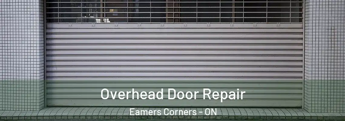 Overhead Door Repair Eamers Corners - ON