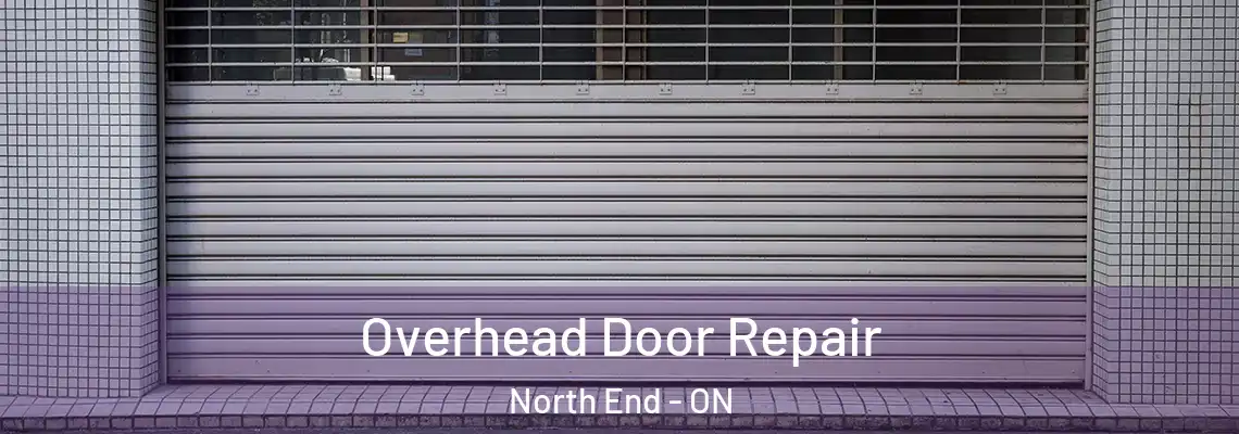 Overhead Door Repair North End - ON