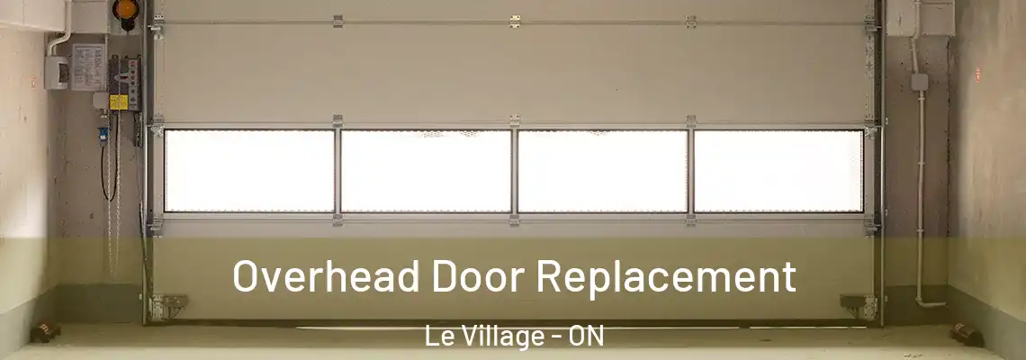 Overhead Door Replacement Le Village - ON