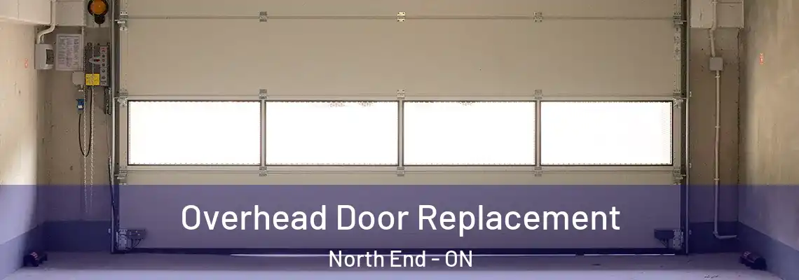 Overhead Door Replacement North End - ON