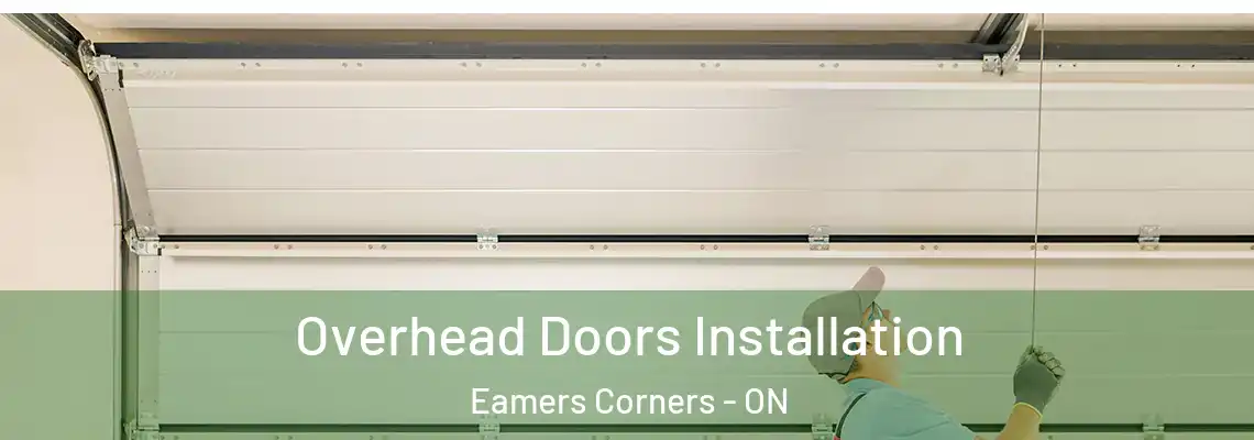 Overhead Doors Installation Eamers Corners - ON