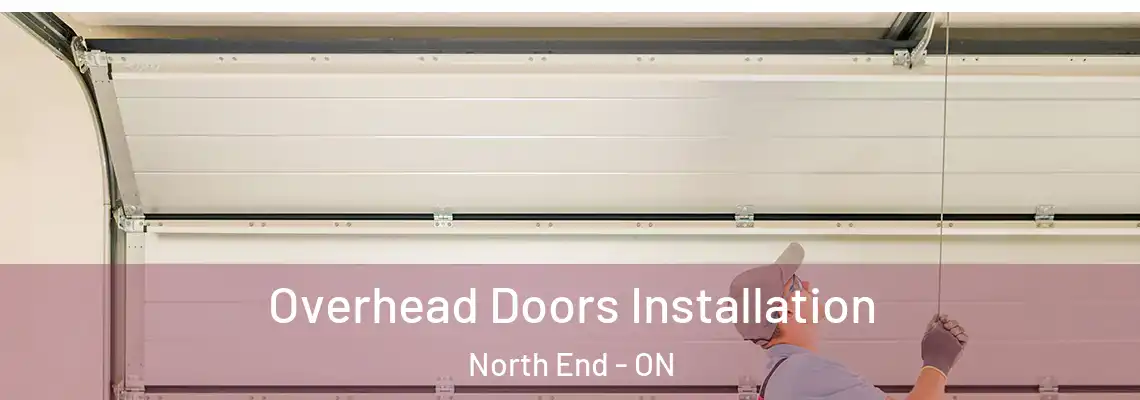 Overhead Doors Installation North End - ON