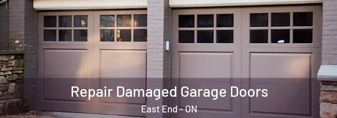 Repair Damaged Garage Doors East End - ON