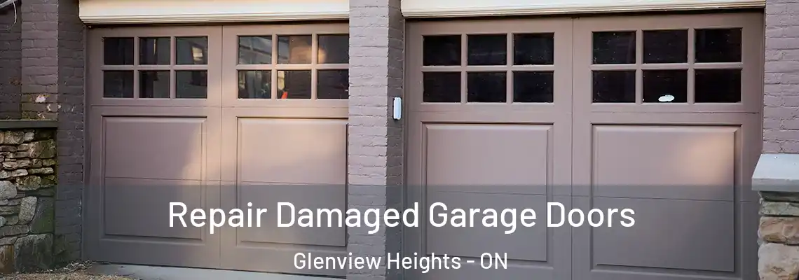 Repair Damaged Garage Doors Glenview Heights - ON