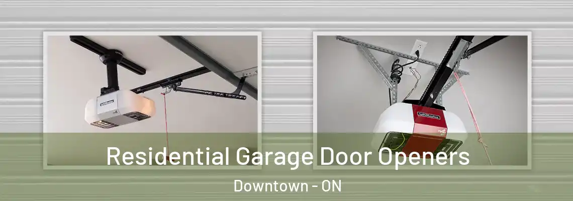 Residential Garage Door Openers Downtown - ON