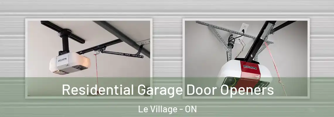 Residential Garage Door Openers Le Village - ON