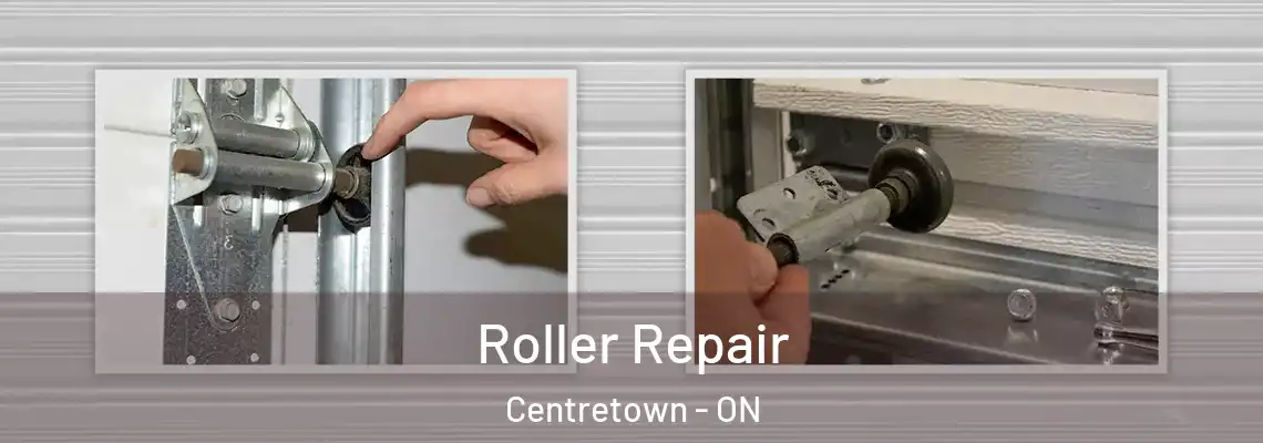 Roller Repair Centretown - ON