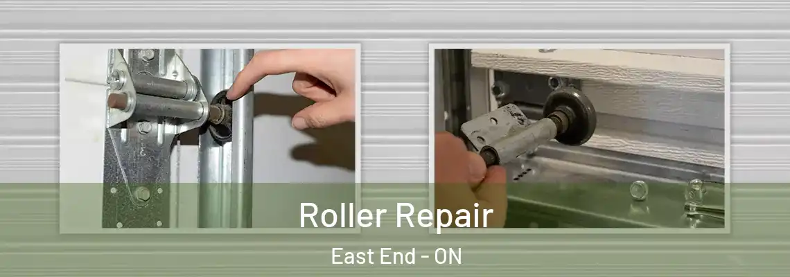 Roller Repair East End - ON