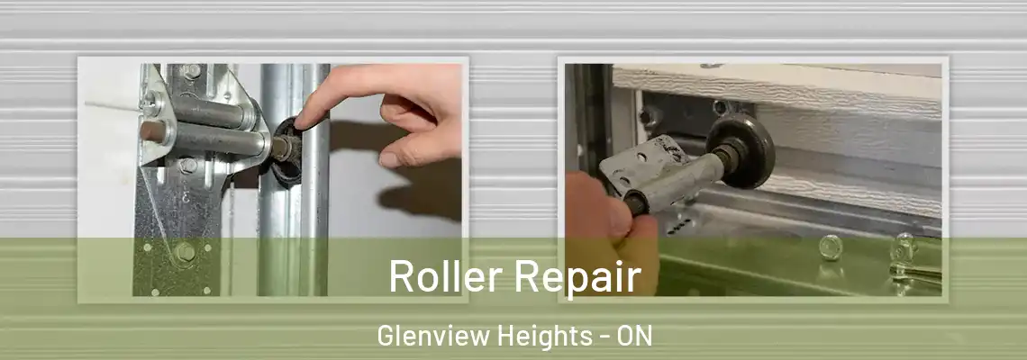 Roller Repair Glenview Heights - ON