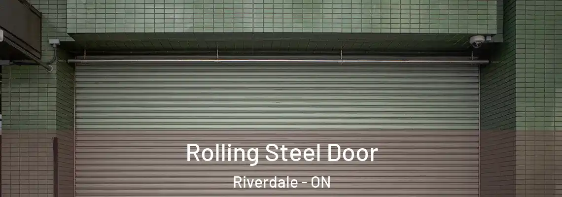 Rolling Steel Door Riverdale - ON