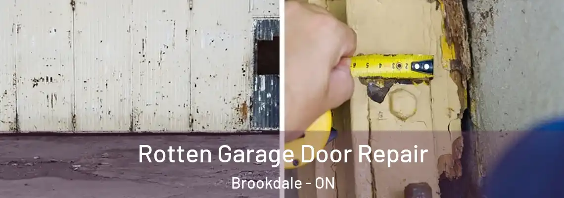 Rotten Garage Door Repair Brookdale - ON