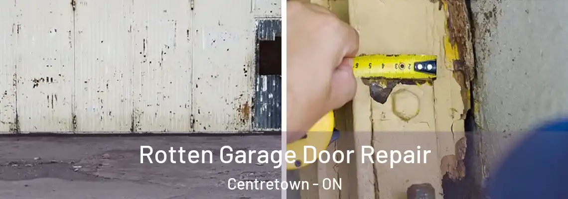 Rotten Garage Door Repair Centretown - ON