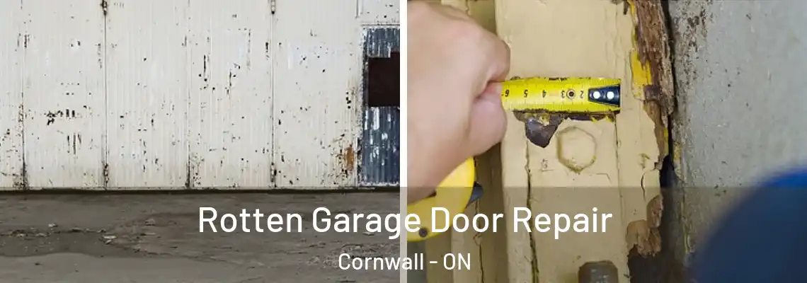 Rotten Garage Door Repair Cornwall - ON