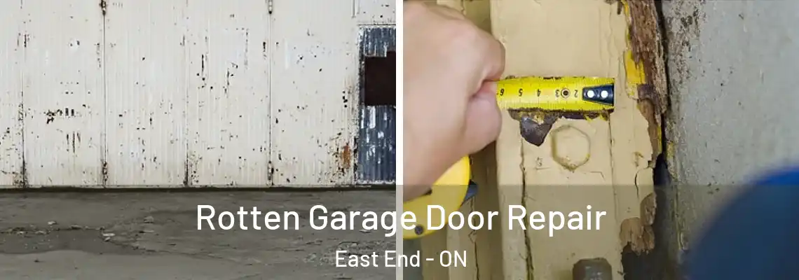Rotten Garage Door Repair East End - ON