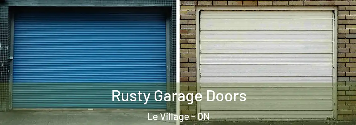 Rusty Garage Doors Le Village - ON