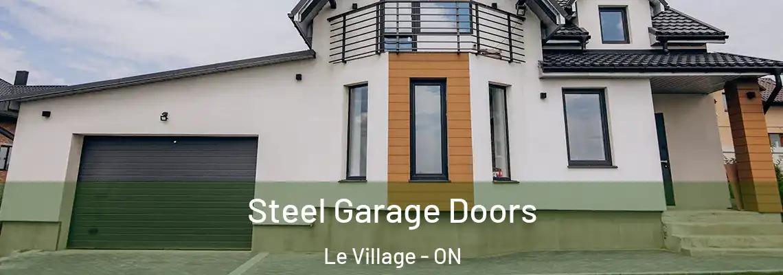 Steel Garage Doors Le Village - ON