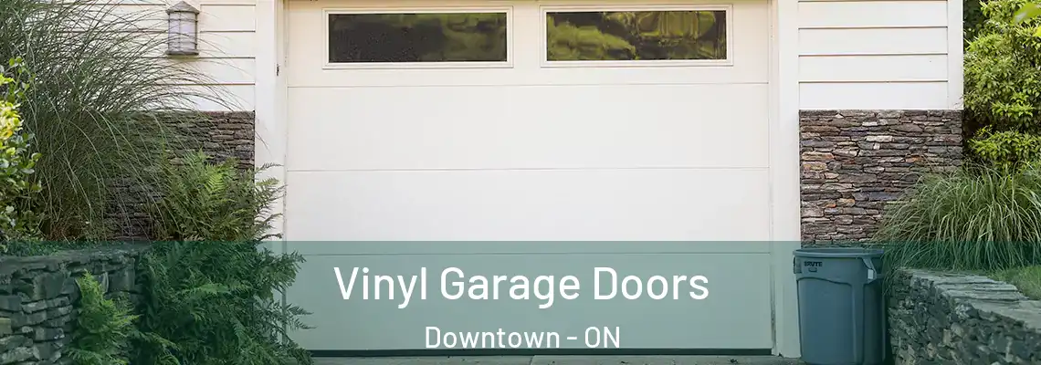 Vinyl Garage Doors Downtown - ON