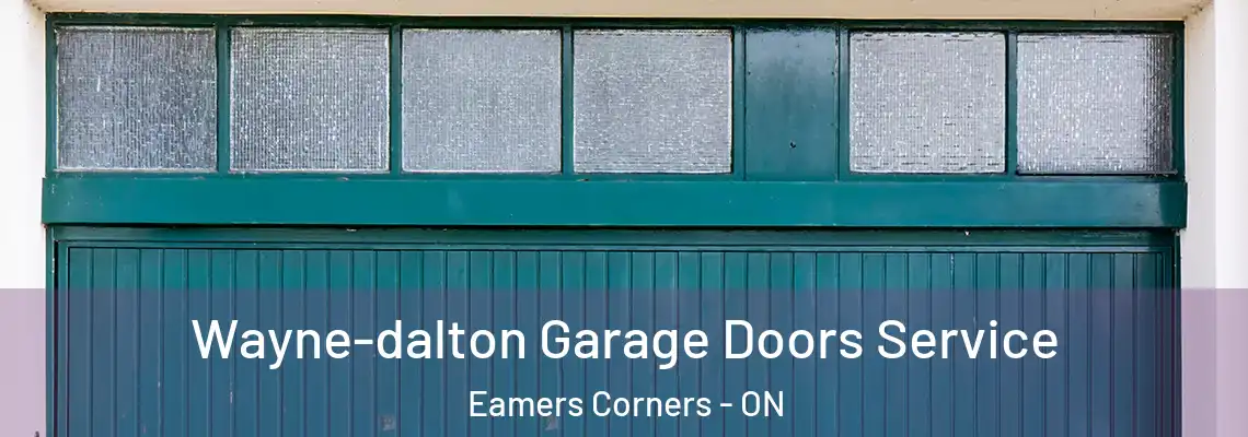 Wayne-dalton Garage Doors Service Eamers Corners - ON