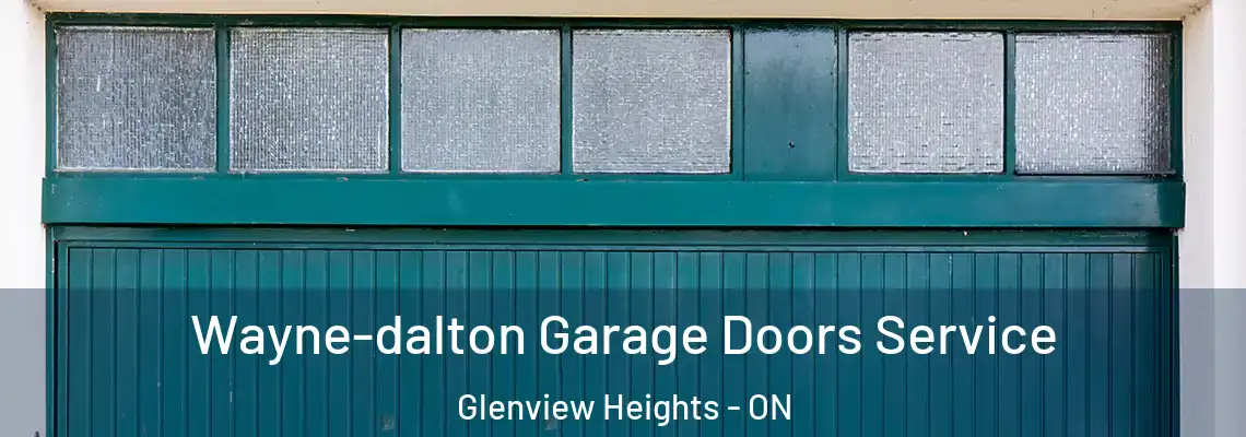 Wayne-dalton Garage Doors Service Glenview Heights - ON