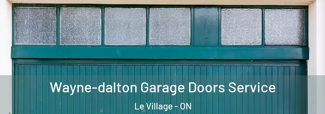 Wayne-dalton Garage Doors Service Le Village - ON
