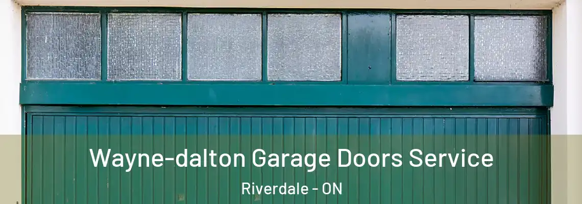 Wayne-dalton Garage Doors Service Riverdale - ON