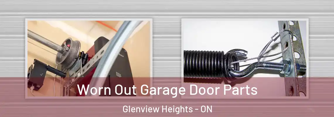 Worn Out Garage Door Parts Glenview Heights - ON
